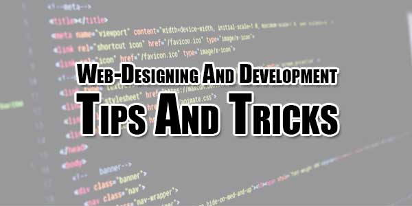 Web-Designing-And-Development-Tips-And-Tricks