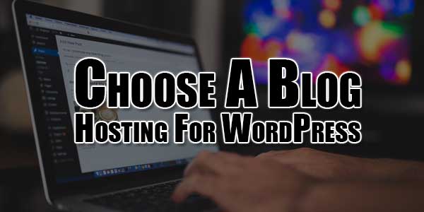 Choose-A-Blog-Hosting-For-WordPress