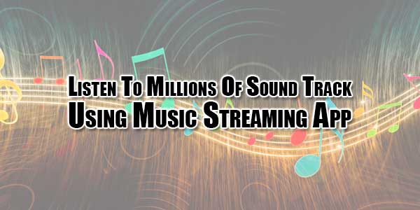 Listen-To-Millions-Of-Sound-Track-Using-Music-Streaming-App