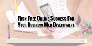 risk-free-online-success-for-your-business-web-development