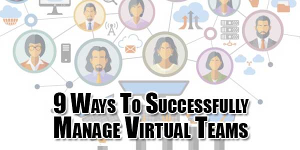 9-ways-to-successfully-manage-virtual-teams