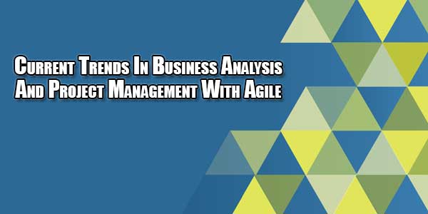 current-trends-in-business-analysis-and-project-management-with-agile