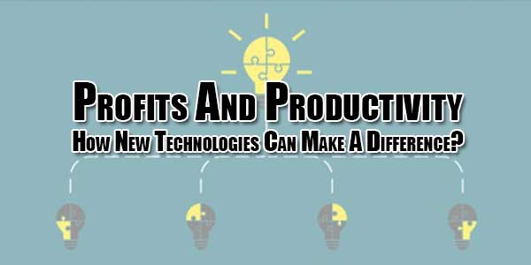 profits-and-productivity-how-new-technologies-can-make-a-difference