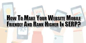 how-to-make-your-website-mobile-friendly-and-rank-higher-in-serp