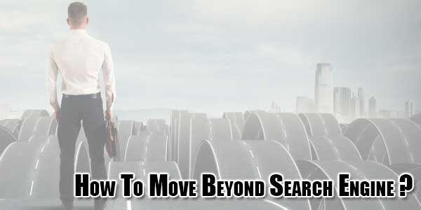 how-to-move-beyond-search-engine