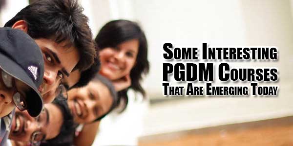 some-interesting-pgdm-courses-that-are-emerging-today