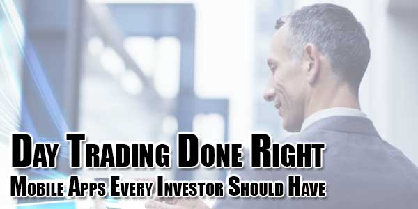 Day-Trading-Done-Right-Mobile-Apps-Every-Investor-Should-Have