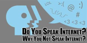 Do-You-Speak-Internet-Why-You-Not-Speak-Internet