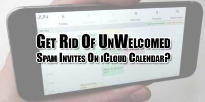 How To Get Rid Of UnWelcomed Spam Invites On iCloud Calendar