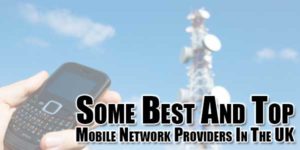 Some-Best-And-Top-Mobile-Network-Providers-In-The-UK