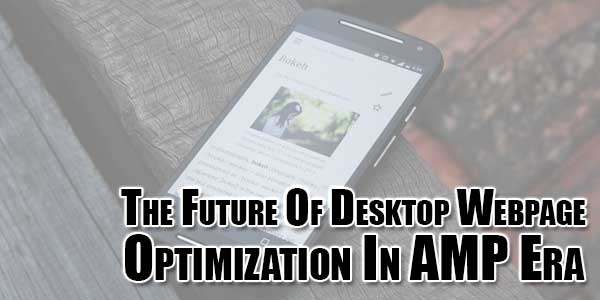 The-Future-Of-Desktop-Webpage-Optimization-In-AMP-Era