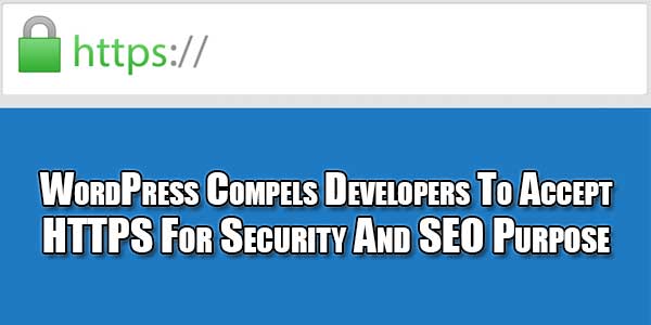 WordPress-Compels-Developers-To-Accept-HTTPS-For-Security-And-SEO-Purpose