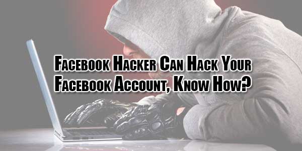 Facebook-Hacker-Can-Hack-Your-Facebook-Account,-Know-How