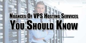 Nuances-Of-VPS-Hosting-Services-You-Should-Know