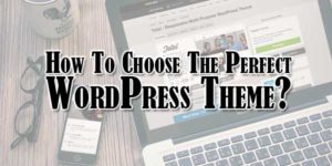 How-to-choose-the-perfect-WordPress-theme