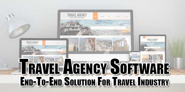 Travel-Agency-Software-End-To-End-Solution-For-Travel-Industry