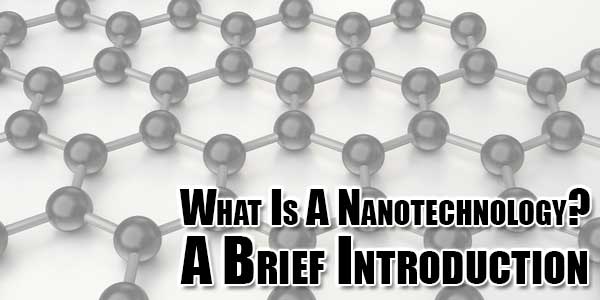 What-Is-A-Nanotechnology-A-Brief-Introduction