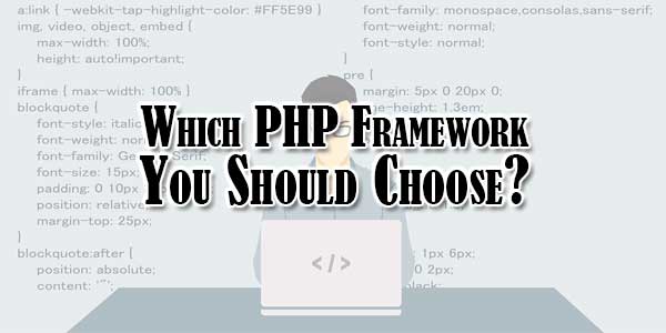 Which-PHP-Framework-You-Should-Choose