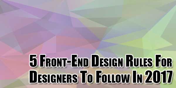 5-Front-End-Design-Rules-For-Designers-To-Follow-In-2017