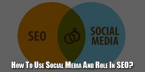 How-To-Use-Social-Media-And-Role-In-SEO