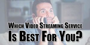 Which-Video-Streaming-Service-Is-Best-For-You