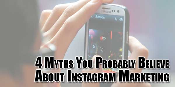 4-Myths-You-Probably-Believe-About-Instagram-Marketing