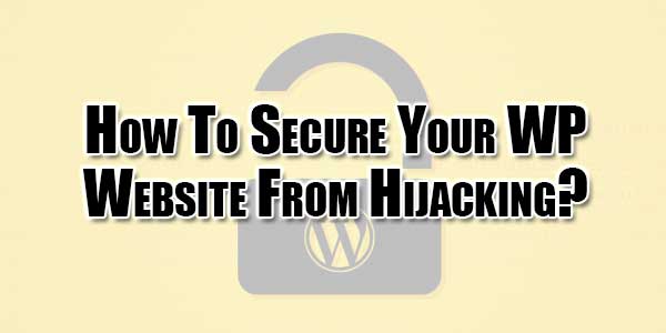 How-To-Secure-Your-WP-Website-From-Hijacking