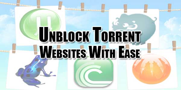 Unblock-Torrent-Websites-With-Ease