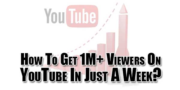 How-To-Get-1M+-Viewers-On-YouTube-In-Just-A-Week