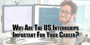 Why-Are-The-US-Internships-Important-For-Your-Career