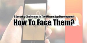 4-Security-Challenges-In-The-iPhone-App-Development---How-To-Face-Them