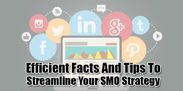 Efficient-Facts-And-Tips-To-Streamline-Your-SMO-Strategy