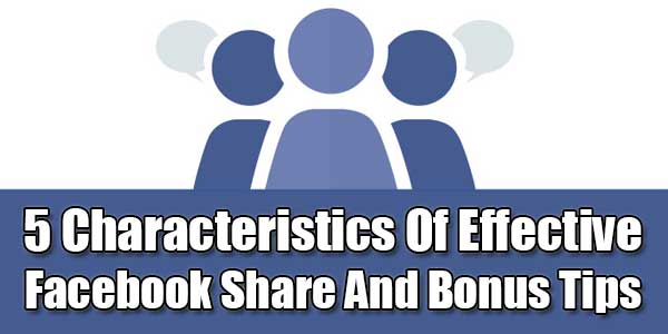 5-Characteristics-Of-Effective-Facebook-Share-And-Bonus-Tips