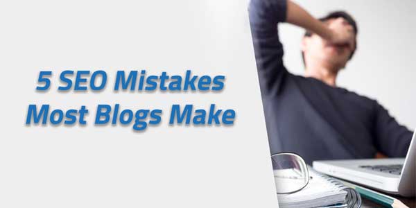 5-SEO-Mistake-Every-Blogger-Make