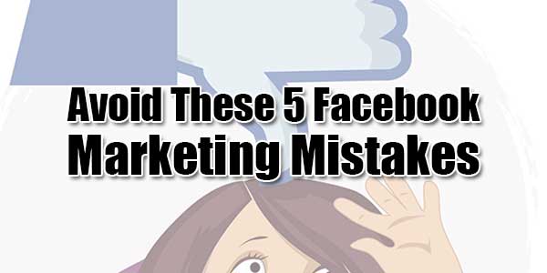 Avoid-These-5-Facebook-Marketing-Mistakes