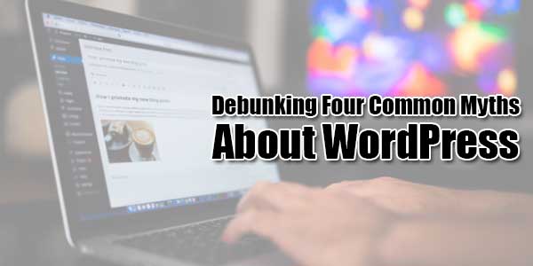 Debunking-Four-Common-Myths-About-WordPress