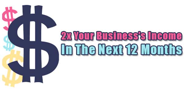 2x-Your-Business’s-Income-In-The-Next-12-Months
