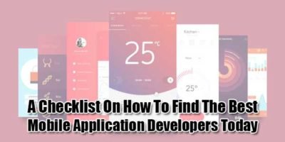A Checklist On How To Find The Best Mobile Application Developers Today ...