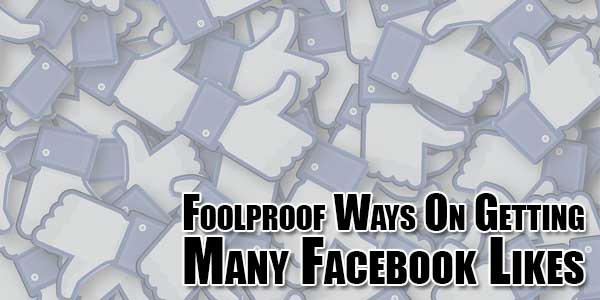 Foolproof-Ways-On-Getting-Many-Facebook-Likes