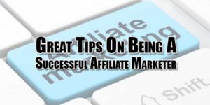 Great-Tips-On-Being-A-Successful-Affiliate-Marketer
