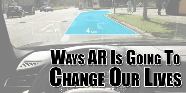 Ways-AR-Is-Going-To-Change-Our-Lives