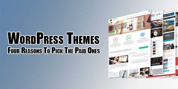 WordPress-Themes--Four-Reasons-To-Pick-The-Paid-Ones