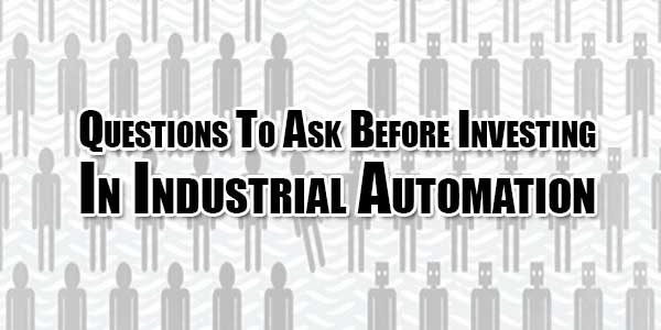 Questions-To-Ask-Before-Investing-In-Industrial-Automation