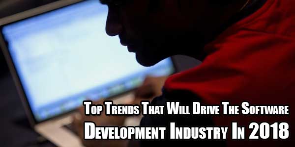 Top-Trends-That-Will-Drive-The-Software-Development-Industry-In-2018