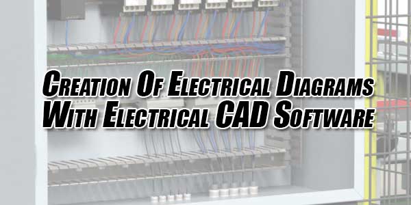 Creation-Of-Electrical-Diagrams-With-Electrical-CAD-Software