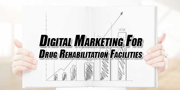 Digital-Marketing-For-Drug-Rehabilitation-Facilities