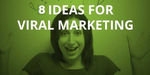 8-Ideas-For-Viral-Marketing