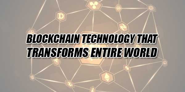 Blockchain-Technology-That-Transforms-Entire-World