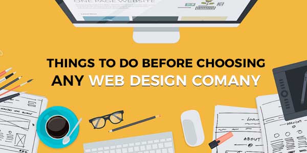 Things-To-Do-Before-Choosing-Any-Web-Design-Company