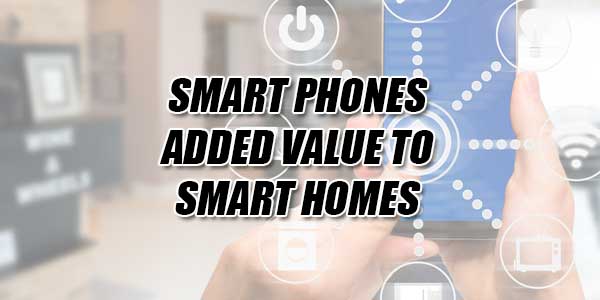 Smart-Phones-Added-Value-To-Smart-Homes